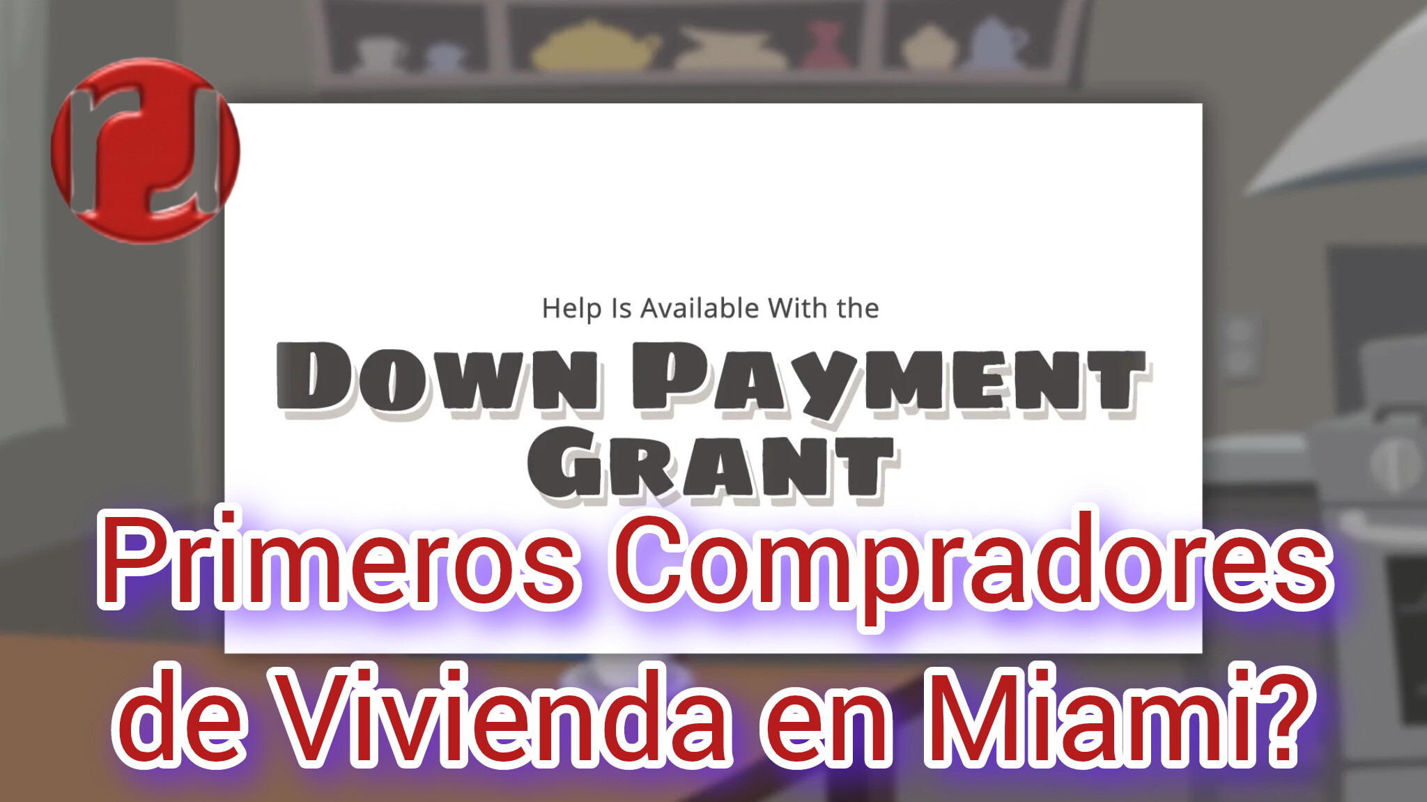 Grants para Down Payment 2026  | Primeros Compradores de Casa | First Time Home Buyers